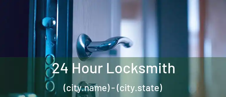 24 Hour Locksmith (city.name) - (city.state)